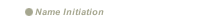 Name Initiation